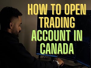 HOW TO OPEN STOCK TRADING ACCOUNT IN CANADA ?