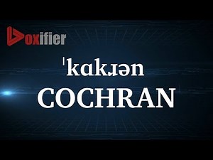 How to Pronunce Cochran in English - Voxifier.com