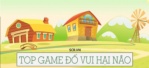 Game Đố Vui Hại Não [Top 22  Trò Chơi Đố Vui, Đố Mẹo Hay]