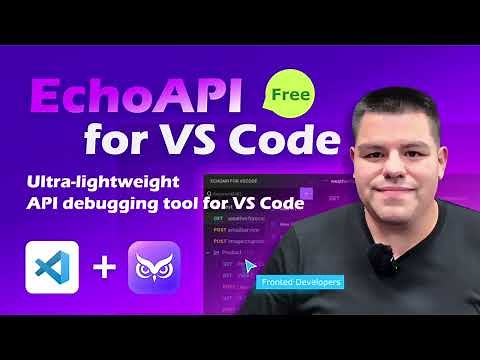 Ultimate API Debugging Tool: EchoAPI for VS Code | Free & Ultra-Lightweight