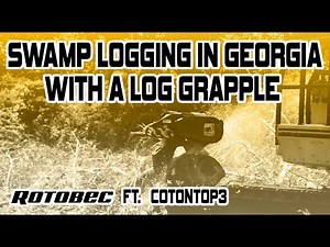 Swamp Logging with our Rotobec grapple in Georgia! Featuring Cotontop3!