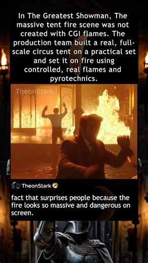 In The Greatest Showman, The massive tent fire scene was not created with CGI flames…