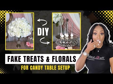DIY Fake Treats & Florals For Candy Table Setup