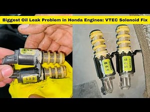 Biggest Oil Leak Problem in Honda Engines: VTEC Solenoid Fix