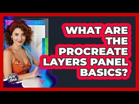 What Are The Procreate Layers Panel Basics?