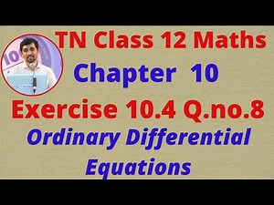 12th Maths Exercise 10.4 Q.No.8 Ordinary Differential Equations CHAPTER 10 TN New Syllabus