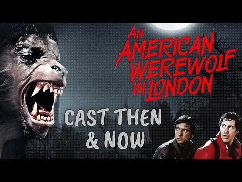 An American Werewolf In London Cast Then & Now