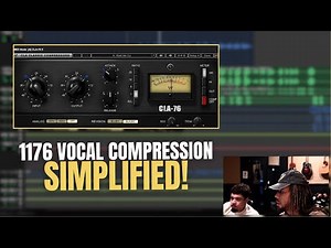 Master The Use of 1176 Vocal Compression In Less Than 6 Minutes...