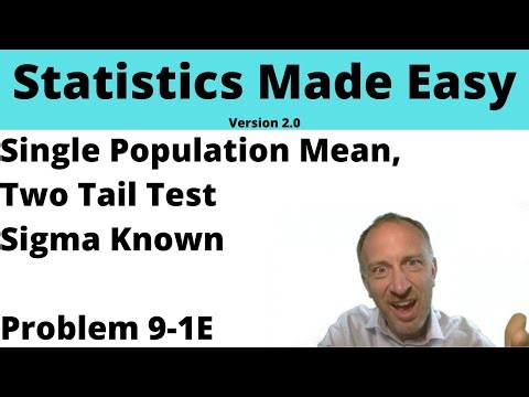 Statistics Module 9 V2 - Single Population Mean, Two Tail Test, Sigma Known, Problem 9-1E