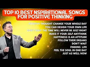 Top 10 best inspirational songs For Positive Thinking