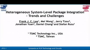 Joint Sessions: Heterogenous System Level Package Integration Trends and Challenges