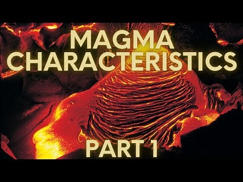 Magma Characteristics: Part 1