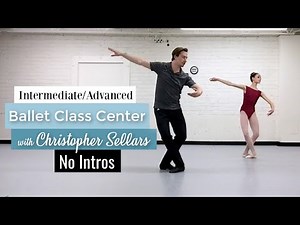 NO INTROS Intermediate Advanced Ballet Class Center with Christopher Sellars | Kathryn Morgan