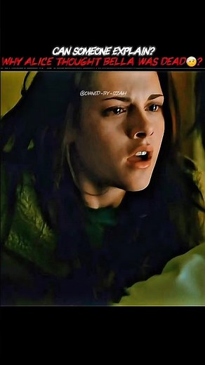 Why Alice thought Bella was Dead🤕? | Twilight #twilight #edit #shorts #love #viral