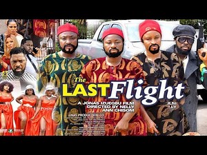THE LAST FLIGHT SEASON 9{NEW TRENDING MOVIE}-DESTINY ETIKO|JERRY WILLIAMS|2021 LATEST NOLLYWOOD MOVI