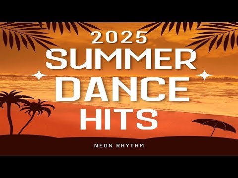 🎶 2025 Summer Hits - Top Popular Summer Songs Playlist 🎧 | Best Summer Vibes