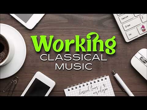 Working Classical Music | The Perfect Playlist For Office Environment | Mozart Bach Beethoven Brahms