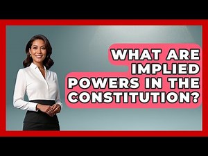 What Are Implied Powers In The Constitution? - The Right Politics