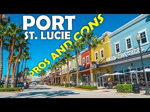 Pro's and Con's of Living in Port St. Lucie, Florida 2026