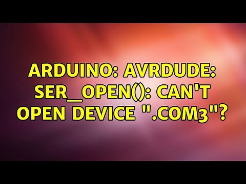 Arduino: avrdude: ser_open(): can't open device "\\.COM3"?