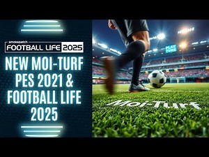 "🌿 New Moi-Turf Mod 2025 – Ultra Realistic Grass for PES 2021 & Football Life 2025!"