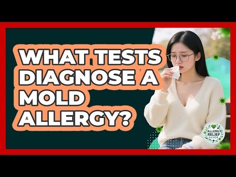 What Tests Diagnose a Mold Allergy?