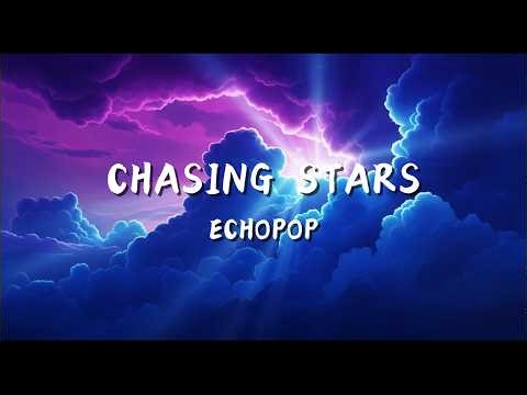 Chasing Stars - Pop Music Lyrics