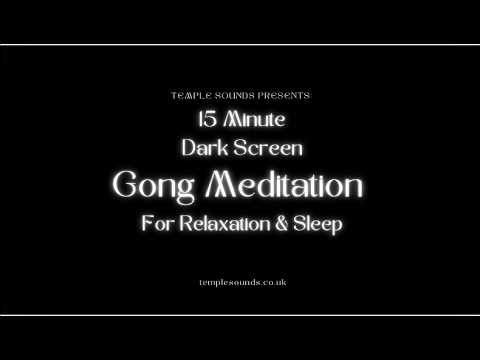 15 Minute Dark Screen Gong Meditation for Relaxation & Sleep | Weekly Gong Meditation Video