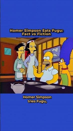 Homer Simpson Eats Fugu: Fact vs Fiction (Short Version)