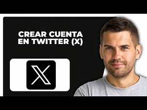 Cómo Crear Una Cuenta De Twitter (X) (Guía Paso A Paso)