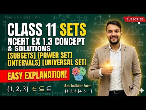 Class 11 Maths Ex 1.3 l Subsets, Power Sets & Universal Sets Explained 