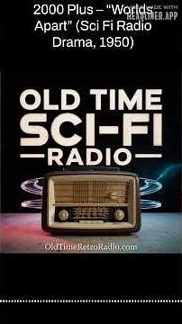 2000 Plus – “Worlds Apart” (Sci Fi Radio Drama, 1950) | Old Time Sci-Fi Radio | Old Time Radio