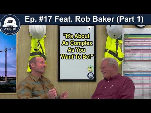 Rob Baker and Joe Smith Get Field Smart (Part 1): Joe on the Jobsite #17