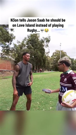 N3on tells Jason Saab he should be on Love Island instead of playing Rugby…💀😭 | Daily Clips | #n3on #fyp #jasonsaab