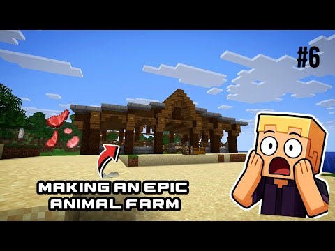 MAKING AN EPIC ANIMAL FARM MINECRAFT SURVIVAL SERIES #6