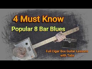 4 Must Know 8 Bar Blues | Full Cigar Box Guitar Lessons with Tabs