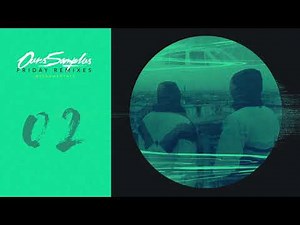 Ours Samplus - Friday Remix 2