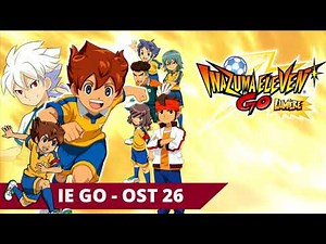 Inazuma Eleven GO (Anime) - OST 26 : "Vas-y, tire !" (Officiel / HQ)