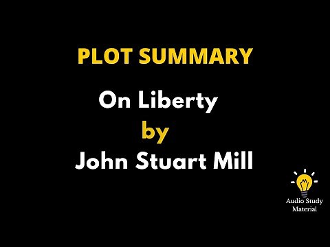 Plot Summary Of On Liberty By John Stuart Mill. - On Liberty By John Stuart Mill | Summary