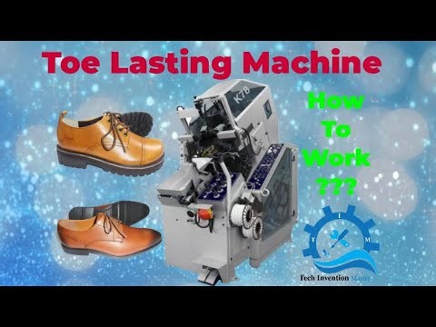 TOE LASTING MACHINE... HOW TO WORK ???/ K78/FOOTWEAR MACHINERY.