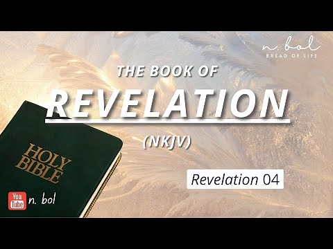 Revelation 4 - NKJV Audio Bible with Text (BREAD OF LIFE)