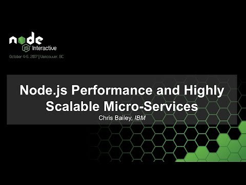 Node.js Performance and Highly Scalable Micro-Services - Chris Bailey, IBM