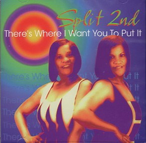 Split 2nd - There's Where I Want You To Put It