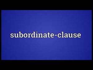 Subordinate-clause Meaning