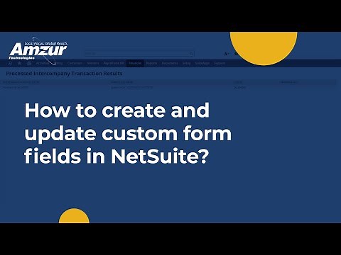 How to create and update custom form fields in NetSuite? | Amzur NetSuite Solutions