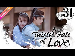 【ENG SUB】Twisted Fate of Love EP31 | Sun Yi, Jin Han, Tan Jian Ci | Red Thread of Fate【Fresh Drama】