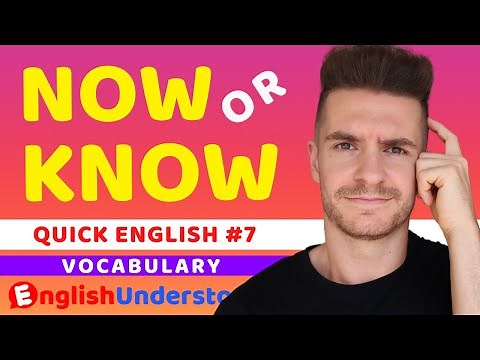 How To Use KNOW & NOW (With Example Sentences)