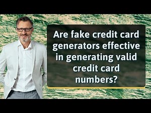 Are fake credit card generators effective in generating valid credit card numbers?