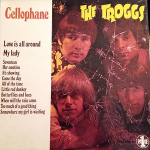 The Troggs - Cellophane