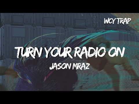 Jason Mraz - Turn Your Radio On (Lyrics)